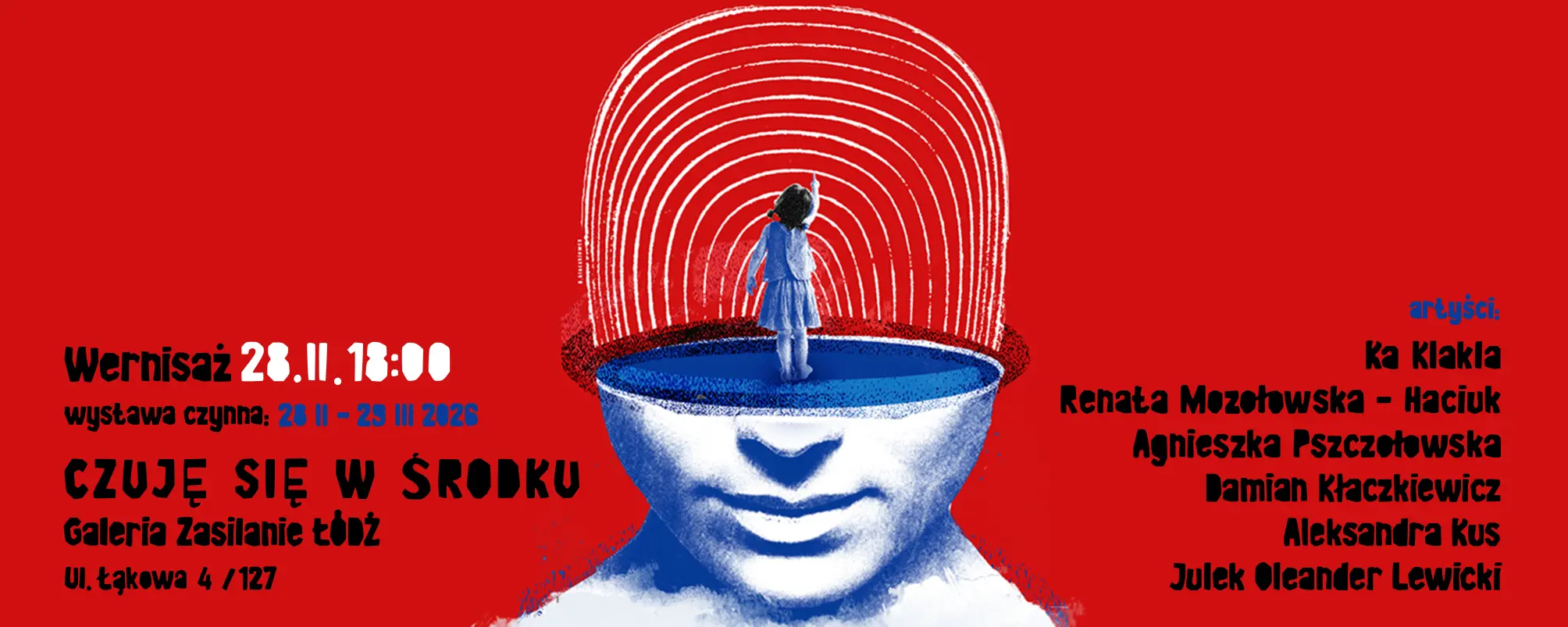 Plakat wystawy „Czuję się w środku” w Galerii Zasilanie w Łodzi – czerwone tło, niebieska twarz z otwartą głową, w środku postać dziecka stojąca pod koncentrycznymi liniami, zapowiedź wernisażu 28 lutego 2026
